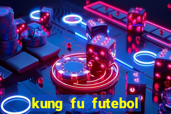 kung fu futebol clube download dublado